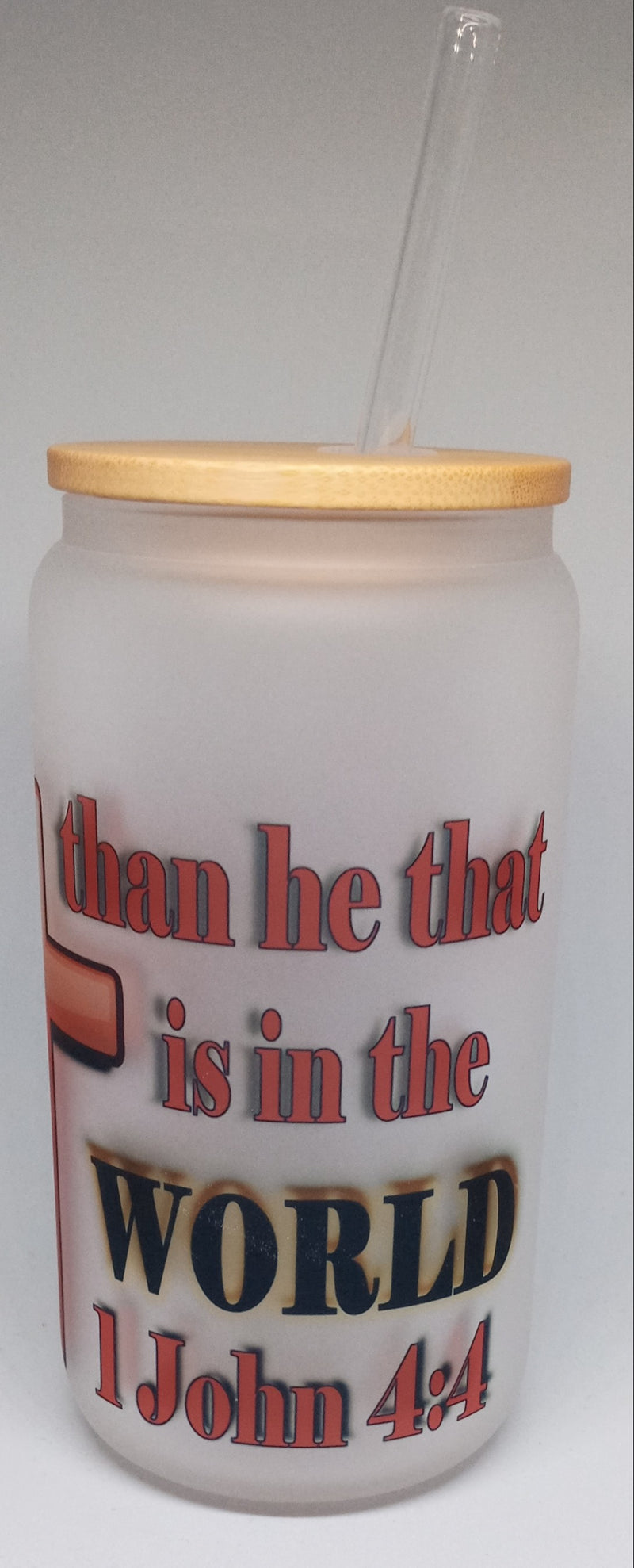 1 JOHN 4:4 16oz GLASS TUMBLER